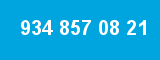 934 857 08 21